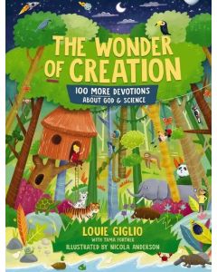 The Wonder of Creation: 100 More Devotions About God and Science